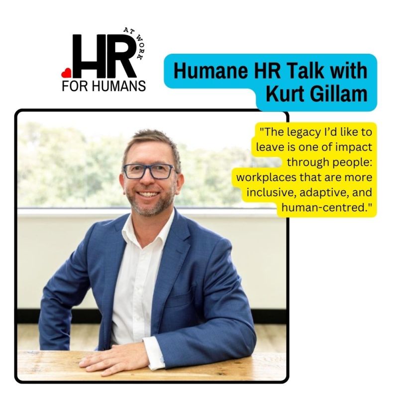 Humane HR Talk: Kurt Gillam on Balancing Humanity and Technology in&nbsp;HR